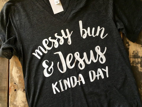 Messy Bun and Jesus Kinda Day V-Neck Short Sleeved Adult T-Shirt